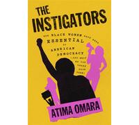 The Instigators How Black Women Have Been Essential to American Democracy - Atima Omara - Harper - ebook (ePub) - Livre