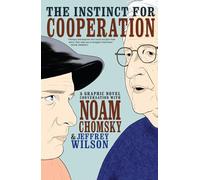 The Instinct for Cooperation: A Graphic Novel Conversation with Noam Chomsky