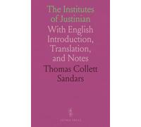 The Institutes of Justinian: With English Introduction, Translation, and Notes