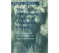 The Institutional Context of Population Change, Population and Development (Chicago, Ill.). Fred C. Pampel (Auteur)