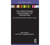 The Institutional Development of Podcasting: From Participatory Practice to Platform Content