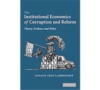 The Institutional Economics of Corruption and Reform JOHANN GRAF LAMBSDORFF (Auteur)