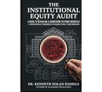 THE INSTITUTIONAL EQUITY AUDIT: An Economic Framework for Diagnosing and Rebuilding Black Community Systems