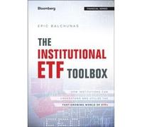 The Institutional ETF Toolbox by Eric Balchunas Eric Balchunas (Auteur)