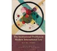 The Institutional Problem In Modern International Law