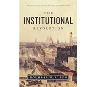The Institutional Revolution: Measurement and the Economic Emergence of the Modern World