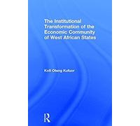 The Institutional Transformation Of The Economic Community Of West African States