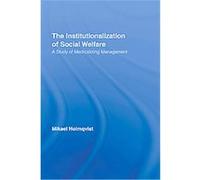 The Institutionalization of Social Welfare, Routledge Advances in Sociology Mikael Holmqvist (Auteur)