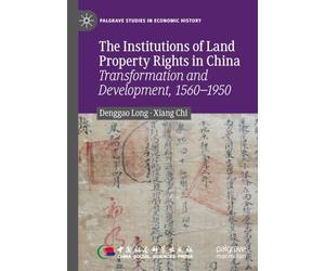 The Institutions of Land Property Rights in China: Transformation and Development, 1560-1950