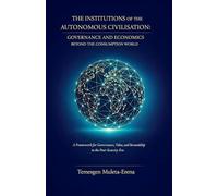 The Institutions of the Autonomous Civilisation: Governance and Economics Beyond the Consumption World