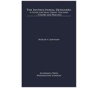 The Instructional Designers: A Guide For Dual Credit Teachersâ "Theory And Practice