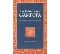 The Instructions Of Gampopa: A Precious Garland of the Supreme Path