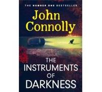 The Instruments of Darkness by John Connolly John Connolly (Auteur)