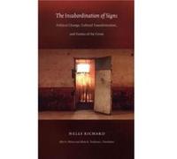 The Insubordination of Signs by Nelly Richard Nelly Richard (Auteur)