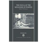 The Insula Of The Menander At Pompeii: Volume I: The Structures Volume 1: The Structures