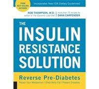 The Insulin Resistance Solution by Rob ThompsonDana Carpender Inconnu (Auteur)