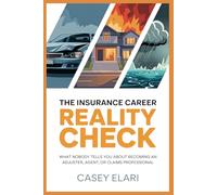 The Insurance Career Reality Check: What Nobody Tells You About Becoming an Adjuster, Agent, or Claims Professional