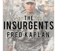 The Insurgents: David Petraeus and the Plot to Change the American Way of War