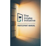 The Intake Initiative: Participant Manual