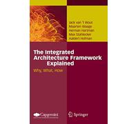 The Integrated Architecture Framework Explained: Why, What, How