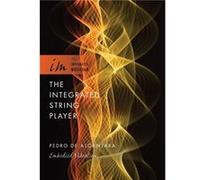 The Integrated String Player: Embodied Vibration (The Integrated Musician)