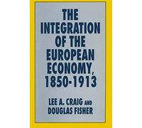The Integration Of The European Economy, 1850-1913