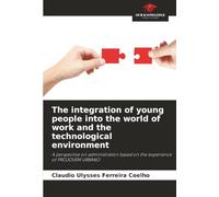 The integration of young people into the world of work and the technological environment: A perspective on administration based on the experience of PROJOVEM URBANO