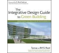 The Integrative Design Guide To Green Building