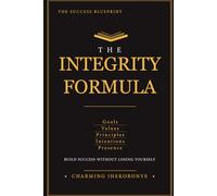 The Integrity Formula: Five Anchors for Entrepreneurs Who Are Done Fighting Themselves