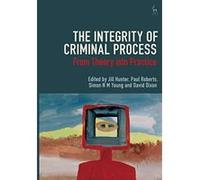 The Integrity of Criminal Process: From Theory into Practice - [Version Originale] Inconnu (Auteur)