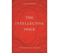 The Intellective Space by Laurent Dubreuil Laurent Dubreuil (Auteur)