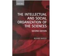 The Intellectual and Social Organization of the Sciences Richard Whitley (Auteur)