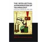 The Intellectual Appropriation of Technology Andrew Jamison (Auteur)