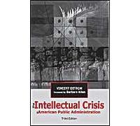 The Intellectual Crisis In American Public Administration