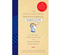 The Intellectual Devotional: Modern Culture: Revive Your Mind, Complete Your Education, and Converse Confidently with the Culturati