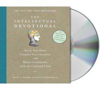 The Intellectual Devotional: Revive Your Mind, Complete Your Education, and Roam Confidently with the Cultured Class by David S. Kidder (2008-08-19)