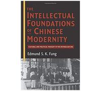 The Intellectual Foundations Of Chinese Modernity