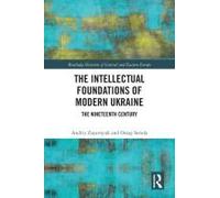 The Intellectual Foundations Of Modern Ukraine