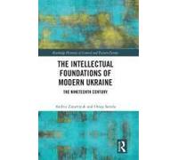 The Intellectual Foundations Of Modern Ukraine