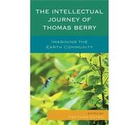 The Intellectual Journey Of Thomas Berry: Imagining The Earth Community (Paperback) Heather Eaton, (Auteur)