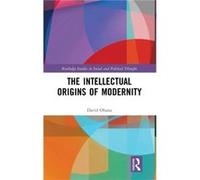 The Intellectual Origins of Modernity - David Ohana - Taylor amp Francis Inc - Livre en Anglais - Hardback David OhanaDavid Ohana (Auteur)