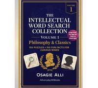 The Intellectual Word Search Collection Volume 1: Philosophy & Classics: 150 Puzzles + 150 Fun Facts for Curious Minds