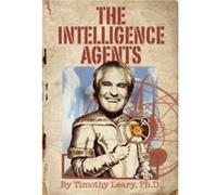 The Intelligence Agents by Timothy Leary Timothy Leary (Auteur)