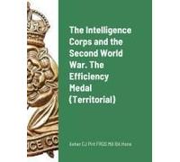 The Intelligence Corps And The Second World War. The Efficiency Medal (Territorial)