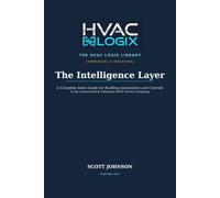 The Intelligence Layer: A Complete Sales Guide for Building Automation and Controls in the Commercial and Industrial HVAC Service Company