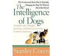 The Intelligence of Dogs Stanley Coren (Auteur)