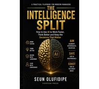 The Intelligence Split: Manager Toolkit