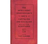 The Intelligent Homosexual's Guide To Capitalism And Socialism With A Key To The Scriptures