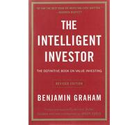 The Intelligent Investor: The Definitive Book on Value Investing. A Book of Practical Counsel