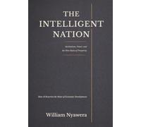 The Intelligent Nation: Institutions, Power, and the New Rules of Prosperity